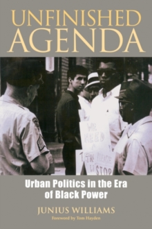 Image for Unfinished agenda: urban politics in the era of black power