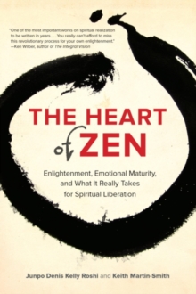 Image for The heart of Zen: enlightenment, emotional maturity, and what it really takes for spiritual liberation