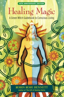Image for Healing Magic, 10th Anniversary Edition: A Green Witch Guidebook to Conscious Living