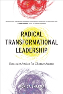 Radical Transformational Leadership: Strategic Action for Change Agents