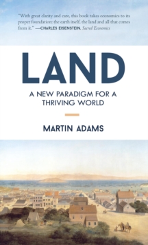 Image for Land: a new paradigm for a thriving world