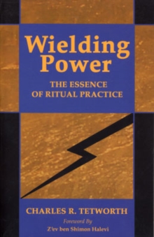 Image for Wielding power  : the essence of ritual practice