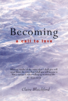 Image for Becoming  : a call to love