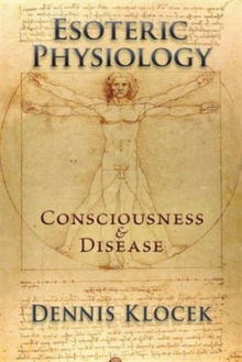 Image for Esoteric physiology  : consciousness and disease