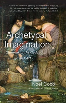 Image for Archetypal imagination  : glimpses of the gods in life and art
