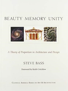 Image for Beauty, memory, unity  : a theory of proportion in architecture