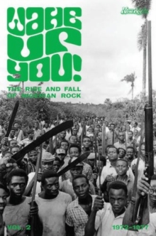 Image for Wake Up You! The Fall & Rise of Nigerian Rock 1972-1977 Volume 2