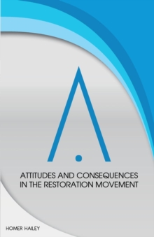 Image for Attitudes and Consequences in the Restoration Movement
