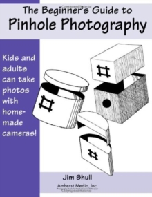 Image for The Beginner's Guide To Pinhole Photography