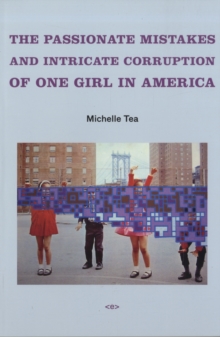 Image for The Passionate Mistakes and Intricate Corruption of One Girl in America