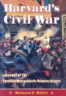 Image for Harvard's Civil War : A History of the Twentieth Massachusetts Volunteer Infantry