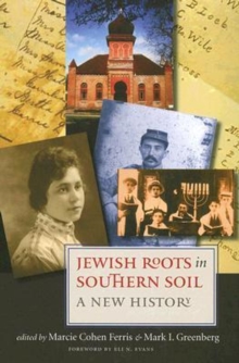 Image for Jewish Roots in Southern Soil - A New History