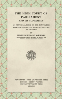 The High Court of Parliament and Its Supremacy (1910): An Historical Essay on the Boundaries Between Legislation and Adjudication in England