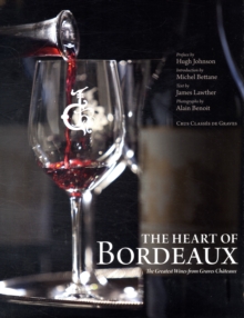 Image for The heart of Bordeaux  : the greatest wines from Graves Chãateaux