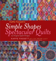 Kaffe Fassett's Simple Shapes Spectacular Quilts