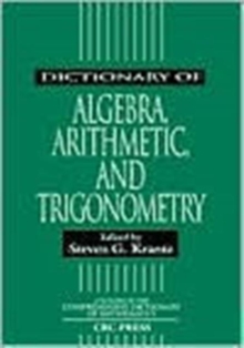 Image for Dictionary of Algebra, Arithmetic, and Trigonometry