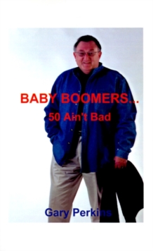 Image for Baby Boomers 50 Ain't Bad