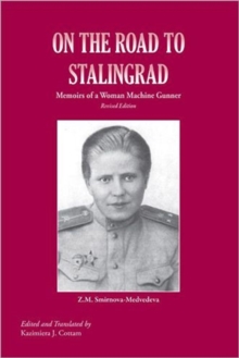Image for On the Road to Stalingrad : Memoirs of a Woman Machine Gunner
