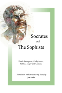 Image for Socrates and the Sophists : Plato's Protagoras, Euthydemus, Hippias and Cratylus