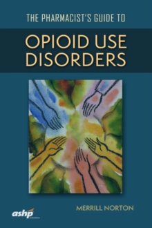 Image for The Pharmacist's Guide to Opioid Use Disorders