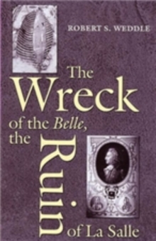 Wreck of the ""Belle"", the Ruin of La Salle
