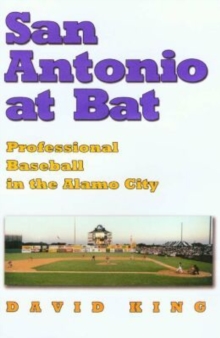 Image for San Antonio at Bat : Professional Baseball in the Alamo City