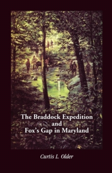 Image for The Braddock Expedition and Fox's Gap in Maryland