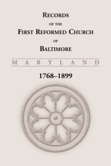Image for Records of the First Reformed Church of Baltimore, 1768-1899
