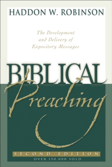 Image for Biblical Preaching: The Development and Delivery of Expository Messages
