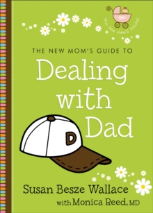Image for The new mom's guide to dealing with dad