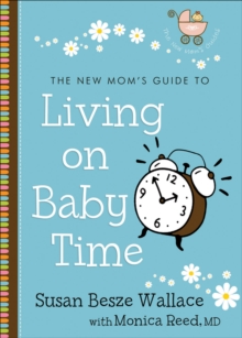Image for The new mom's guide to living on baby time