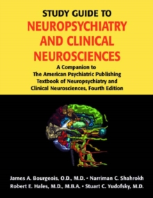 Image for Study Guide to Neuropsychiatry and Clinical Neurosciences : A Companion to the "American Psychiatric Publishing Textbook of Neuropsychiatry and Clinical Neurosciences"