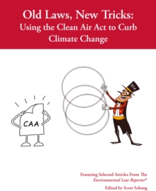 Image for Old Law, New Tricks: Using the Clean Air Act to Curb Climate Change
