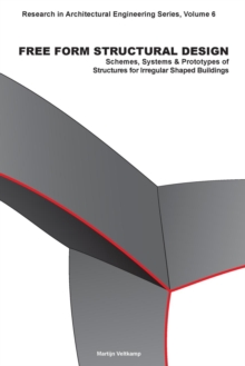 Image for Free Form Structural Design : Schemes, Systems and Prototypes of Structures for Irregular Shaped Buildings