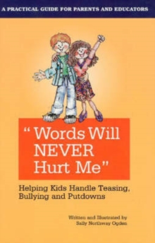 Image for Words Will Never Hurt Me : Helping Kids Handle Teasing, Bullying and Putdowns