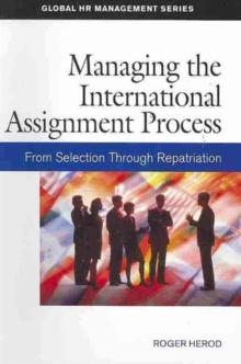 Image for Managing the International Assignment Process : From Selection Through Repatriation