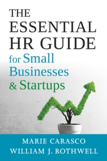 Image for The Essential HR Guide for Small Businesses and Startups : Best Practices, Tools, Examples, and Online Resources