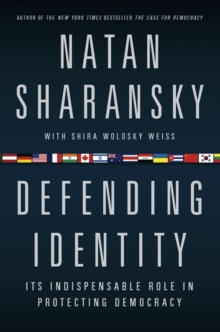 Image for Defending identity: its indispensable role in protecting democracy