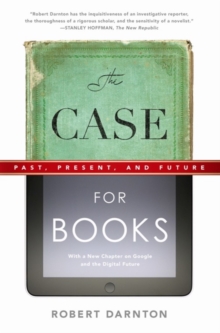Image for The case for books: past, present, and future