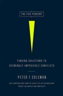 The Five Percent: Finding Solutions to Seemingly Impossible Conflicts