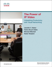Image for Power of IP Video, The: Unleashing Productivity With Visual Networking
