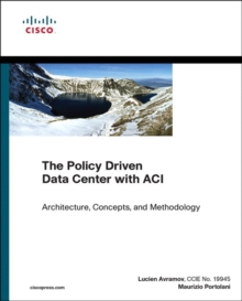 Image for The policy driven data center with ACI  : architecture, concepts, and methodology