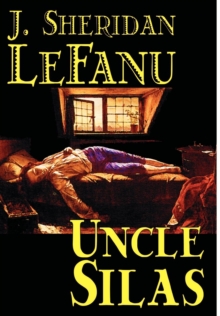 Image for Uncle Silas by J.Sheridan LeFanu, Fiction, Mystery & Detective, Classics, Literary