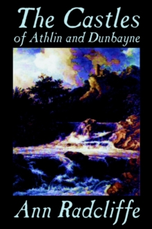 Image for The Castles of Athlin and Dunbayne by Ann Radcliffe, Fiction, Action & Adventure