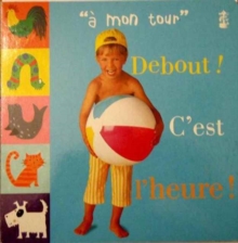 Image for Debout! C'est L'Heure (A Mon Tour/My Turn)