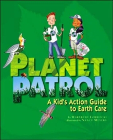 Image for Planet Patrol : A Kids' Action Guide to Earth Care