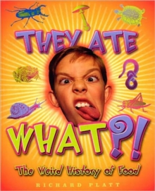 Image for They Ate What?! : The Weird History of Food