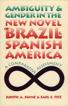 Ambiguity and Gender in the New Novel of Brazil and Spanish America
