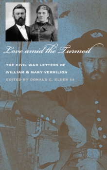 Image for Love amid the turmoil: the Civil War letters of William and Mary Vermilion