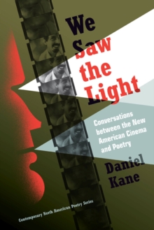 Image for We saw the light  : conversations between the new American cinema and poetry